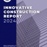 Ebook: Innovative Construction Report 2024