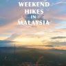 Ebook: EASY WEEKEND HIKES IN MALAYSIA